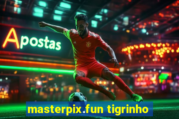 masterpix.fun tigrinho